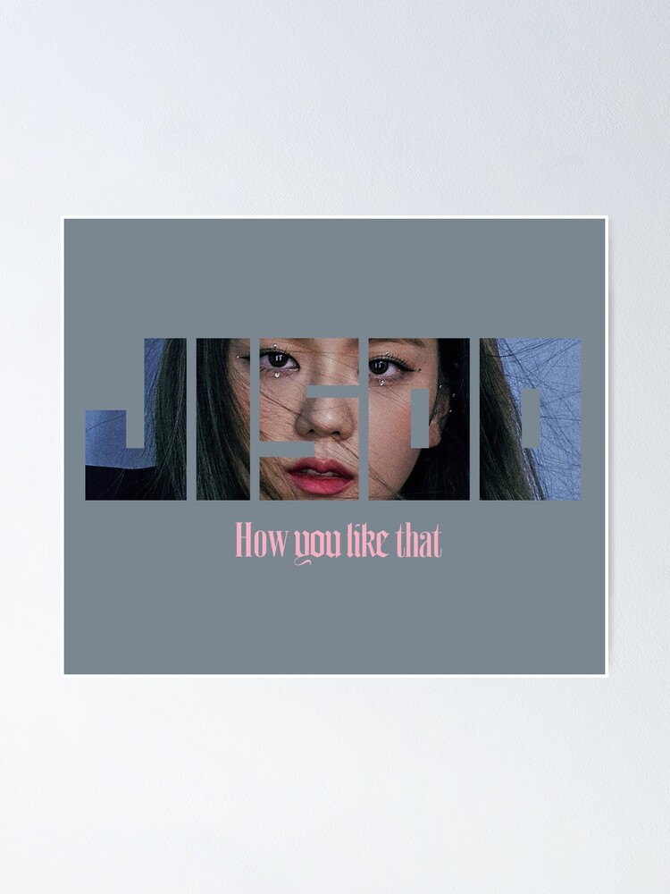 Jisoo How You Like That Poster By Nurfzr Redbubble