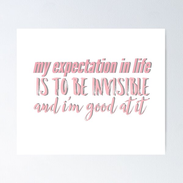 Item preview, My expectation is to be invisible  designed and sold by savannahnoel.