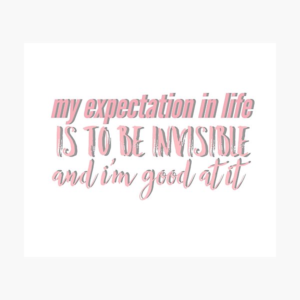 Item preview, My expectation is to be invisible  designed and sold by savannahnoel.