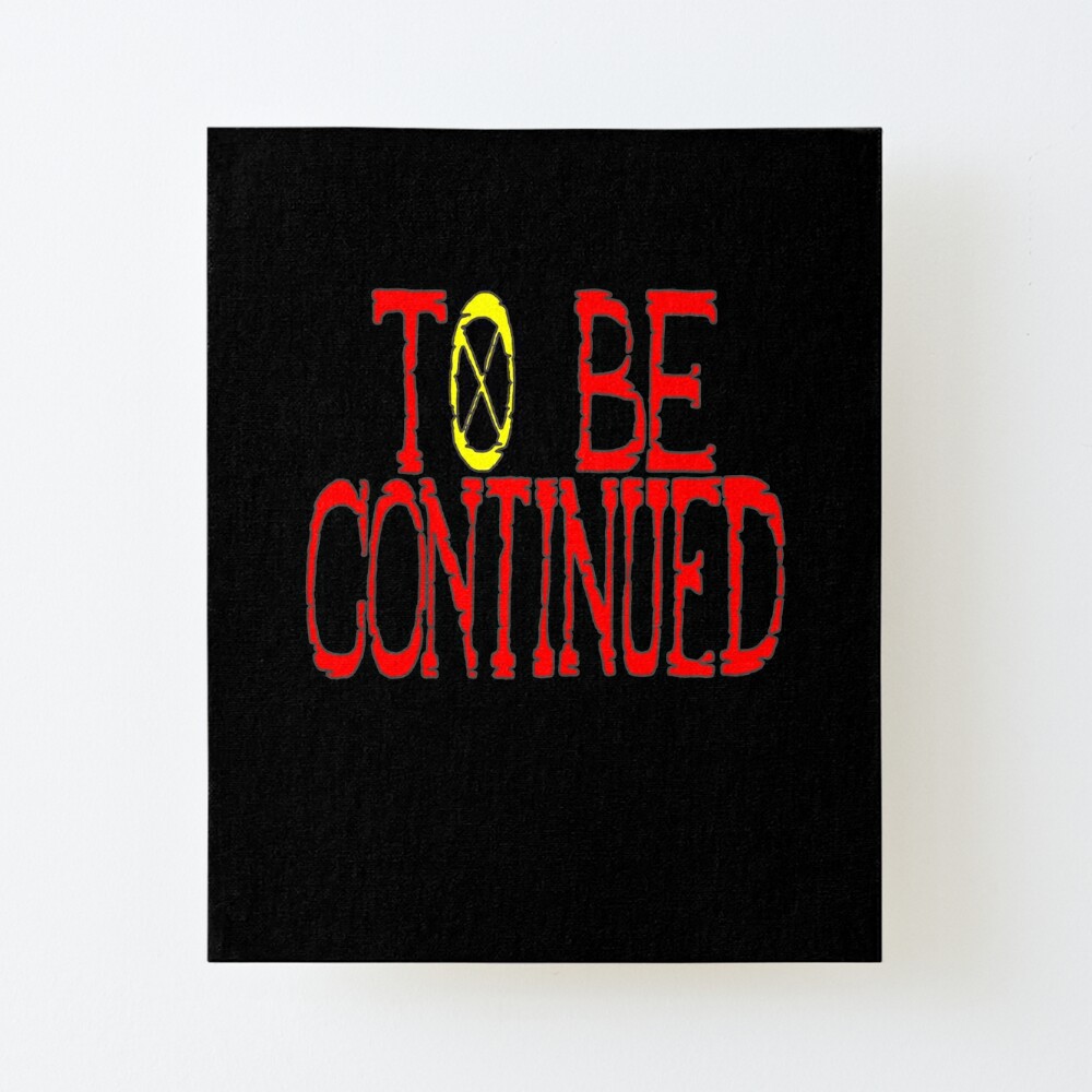 One Piece To Be Continued Art Board Print By Bullish Bear Redbubble