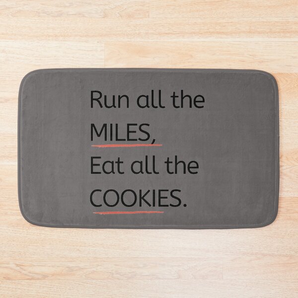 Item preview, Run All The Miles. Eat all the Cookies, designed and sold by Damitparasayo.