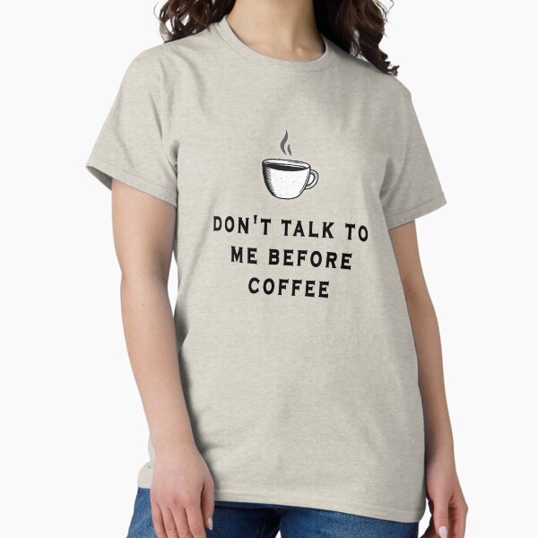 Item preview, don't talk to me before coffee designed and sold by sarainfog.