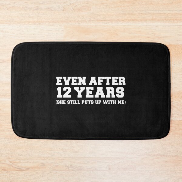 Item preview, Even after 12 years she still puts up with me 12th Anniversary designed and sold by losttribe.