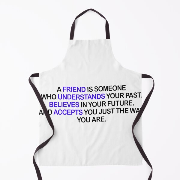 Item preview, A Friend Is Someone Who Understand Your Past. Believes In Your Future. And Accepts You Just The Way You Are. designed and sold by X-OTIC.
