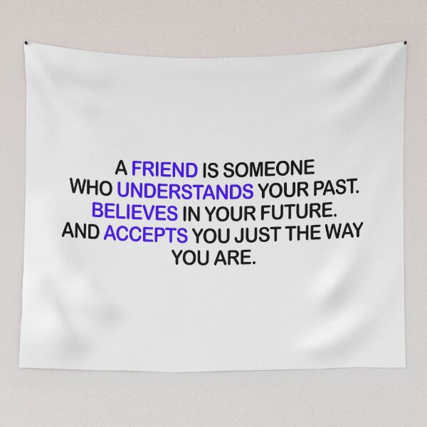 Item preview, A Friend Is Someone Who Understand Your Past. Believes In Your Future. And Accepts You Just The Way You Are. designed and sold by X-OTIC.