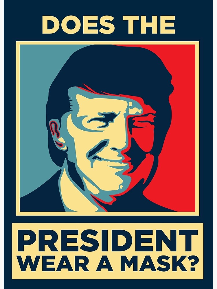 does-the-president-wear-the-mask-poster-by-faizalpeyjal-redbubble