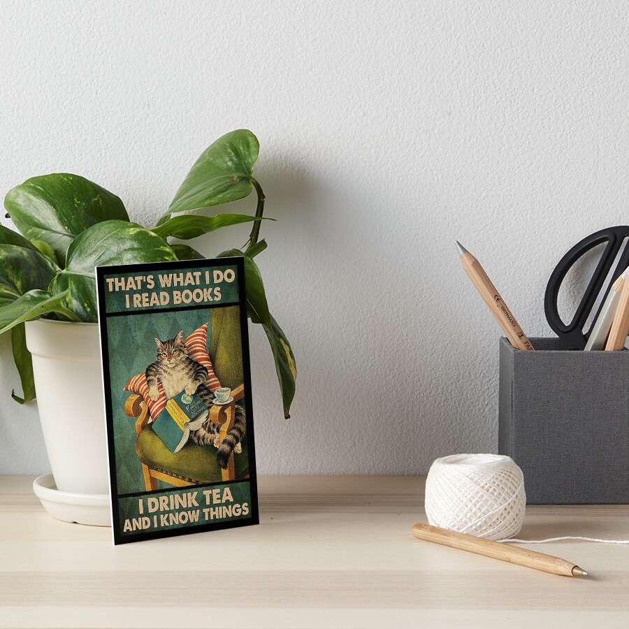 That's What I Do I Read Books i drink tea and i know things cat lover gifts Art Board Print