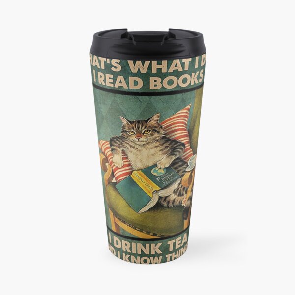 That's What I Do I Read Books i drink tea and i know things cat lover gifts Travel Mug