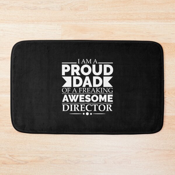Item preview, Proud Dad of an awesome Director designed and sold by losttribe.