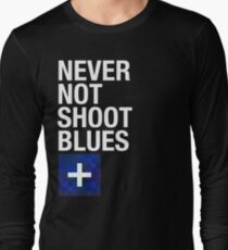 Never Not Shoot Blues Long Sleeve T-Shirt