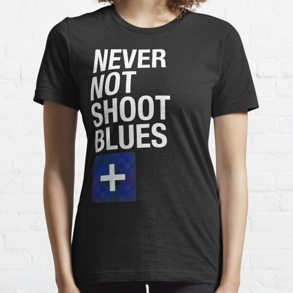 Niemals nicht Blues schießen Essential T-Shirt