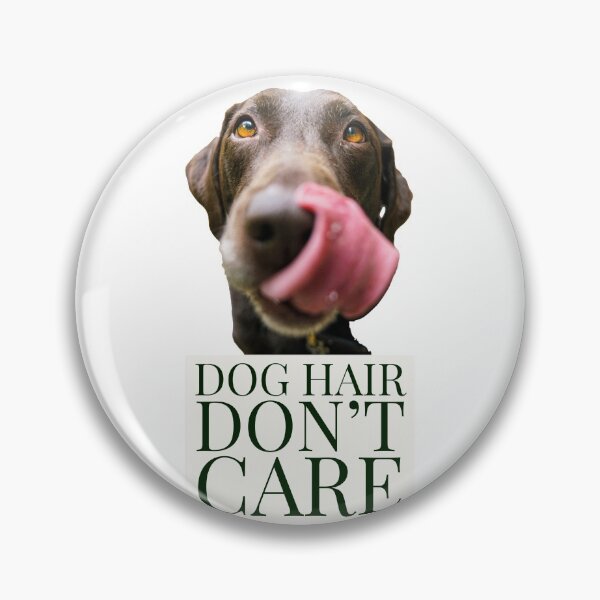 Item preview, Dog hair don’t care - funny dogs - dogs  designed and sold by Tropical Blood.