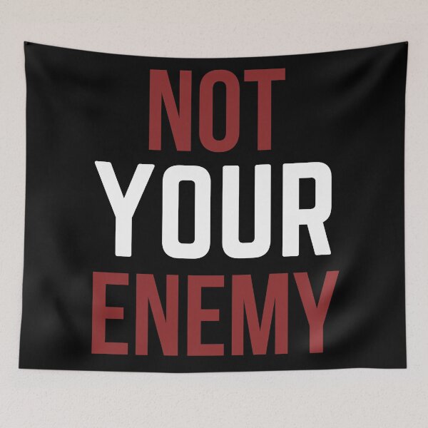 Item preview, Not Your Enemy designed and sold by Legit Hooligan.