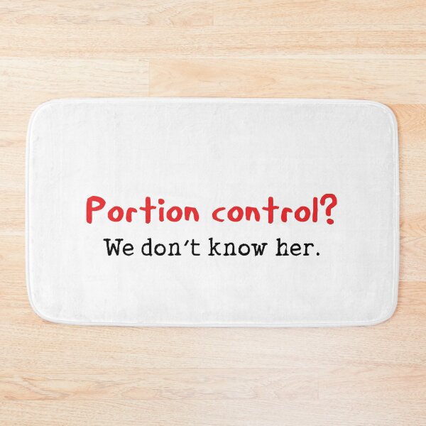 Item preview, Portion control food diet and exercise funny quote designed and sold by Prerana Jain.