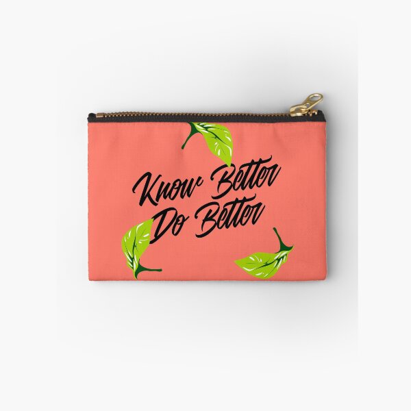 Item preview, Know Better Do Better designed and sold by SO MUCH RANDOM.