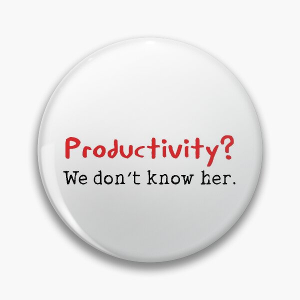 Item preview, Productivity funny quote designed and sold by Prerana Jain.