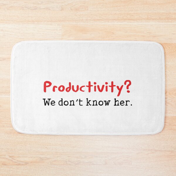 Item preview, Productivity funny quote designed and sold by Prerana Jain.