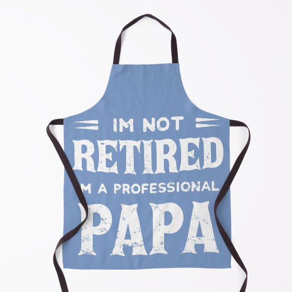Item preview, I'm Not Retired I'm A Professional Papa,fathers day designed and sold by ELmezz.
