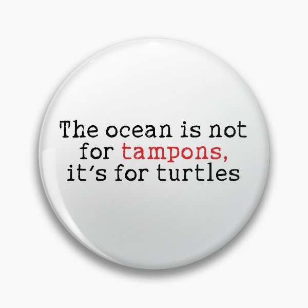 Item preview, Ocean pollution turtles and tampon quote designed and sold by Prerana Jain.