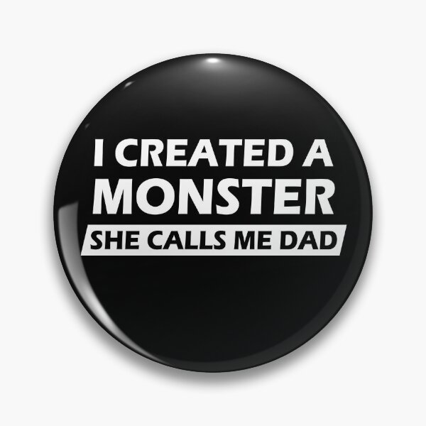 Item preview, I Created A Monster She Calls Me Dad Funny Gift Idea For Fathers designed and sold by Mfk Clothes.