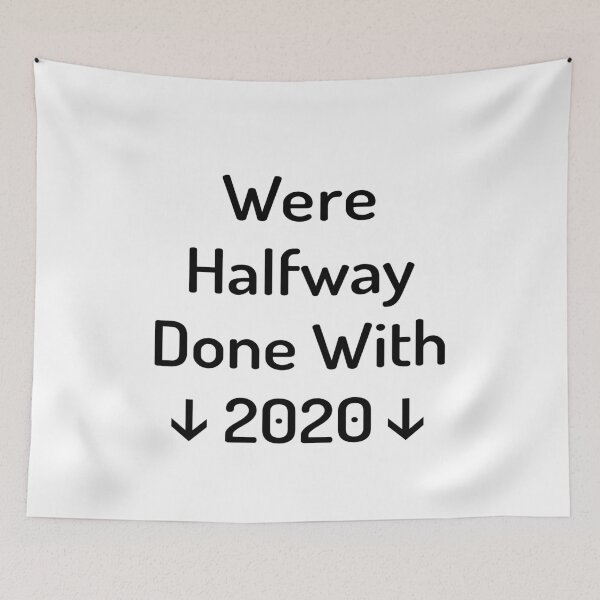 Item preview, Were Halfway Done With 2020 designed and sold by ayyoubdz.