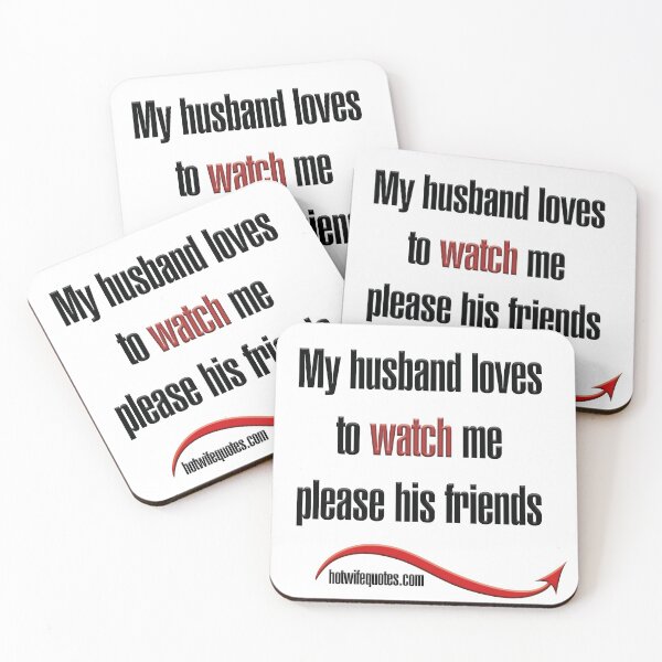 Artikelvorschau, My husband loves to watch me please his friends entworfen und verkauft von hotwifequotes.