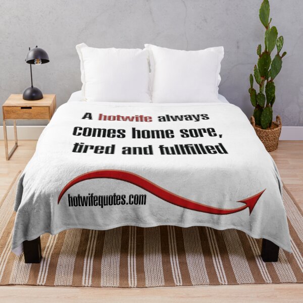 Artikelvorschau, A hotwife always comes home sore, tired and fullfilled entworfen und verkauft von hotwifequotes.