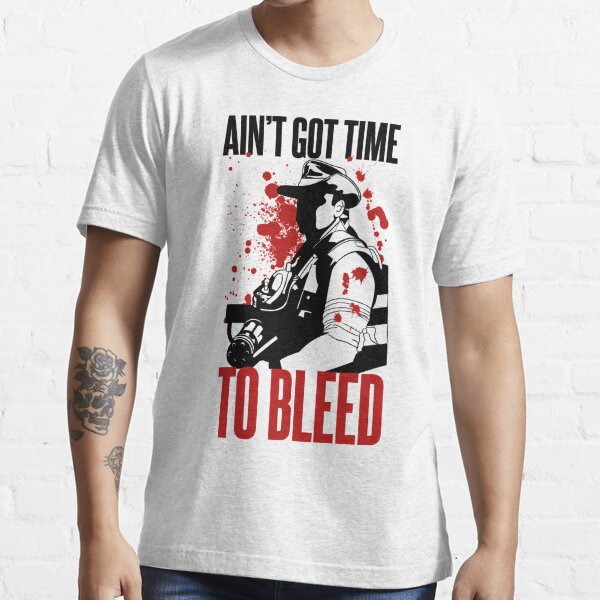 I Ain't Got Time To Bleed Long Sleeve T-Shirt : : Fashion
