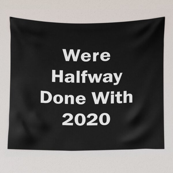 Item preview, Were Halfway Done With 2020 designed and sold by ayyoubdz.