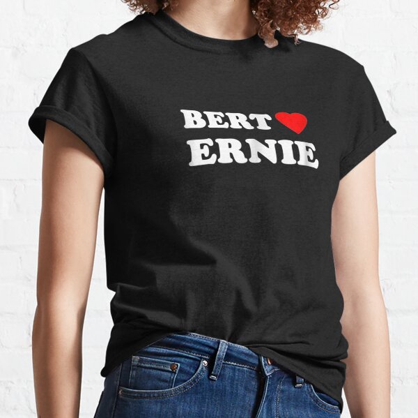 Bert And Ernie T Shirts for Sale Redbubble