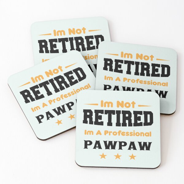 Item preview, i'm Not Retired I'm A professional pawpaw designed and sold by ELmezz.