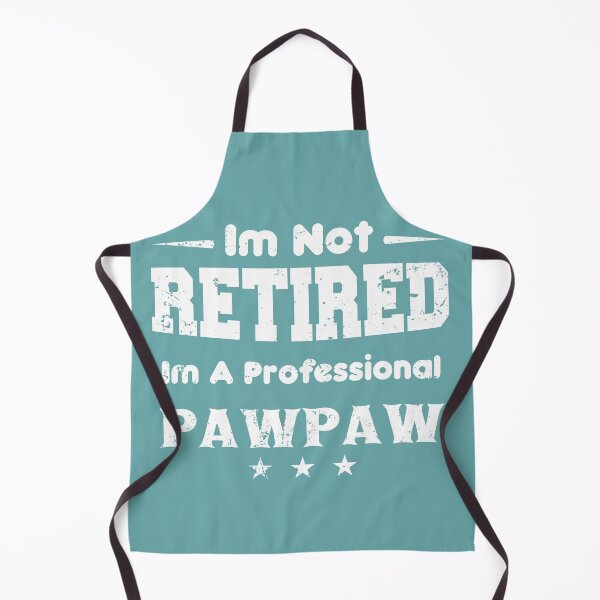 Item preview, i'm Not Retired I'm A professional pawpaw designed and sold by ELmezz.