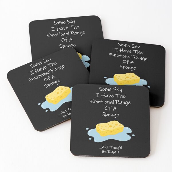 Item preview, Some Say I Have The Emotional Range Of A Sponge designed and sold by AshStore.