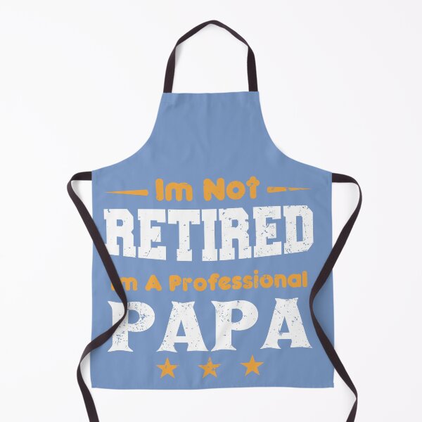 Item preview, I'm Not Retired I'm A Professional Papa,fathers day designed and sold by ELmezz.