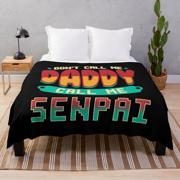 Item preview, Funny Don't Call Me Daddy Call Me Senpai Anime designed and sold by perfectpresents.