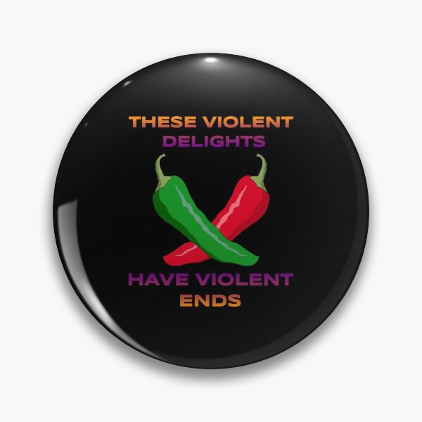 Item preview, Violent Delights, Violent Ends designed and sold by popkulturniy.