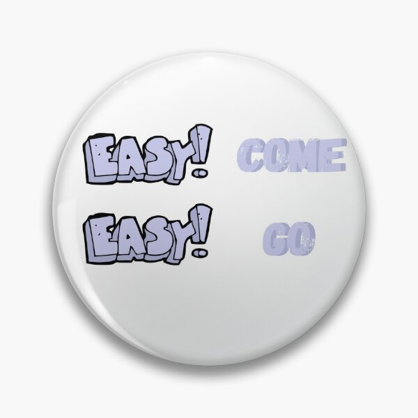 Item preview, Easy come, easy go designed and sold by barney2309.