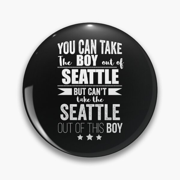 Item preview, Can take boy out of Seattle  but Can't take the Seattle out of the boy designed and sold by losttribe.