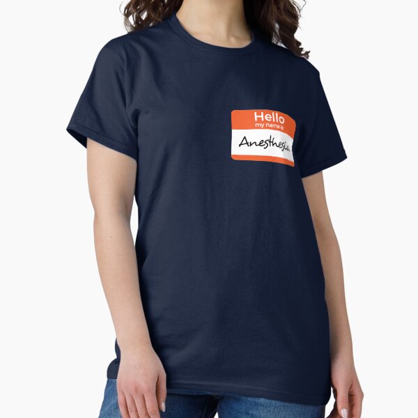 Item preview, Hello My Name is Anesthesia designed and sold by VersiMerch.