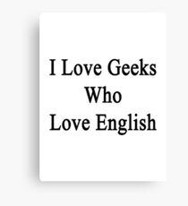 I Love Geeks Who Love English Canvas Print