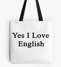 Yes I Love English Tote Bag