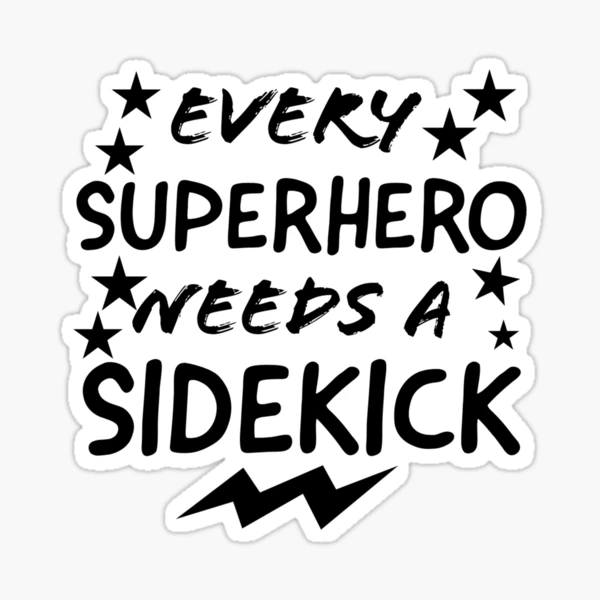 every-superhero-needs-a-sidekicks-sticker-for-sale-by-pawan-kumar-redbubble