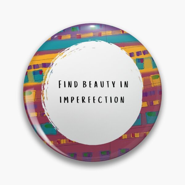 Item preview, Find Beauty in Imperfection designed and sold by Ziggy Outspoken.