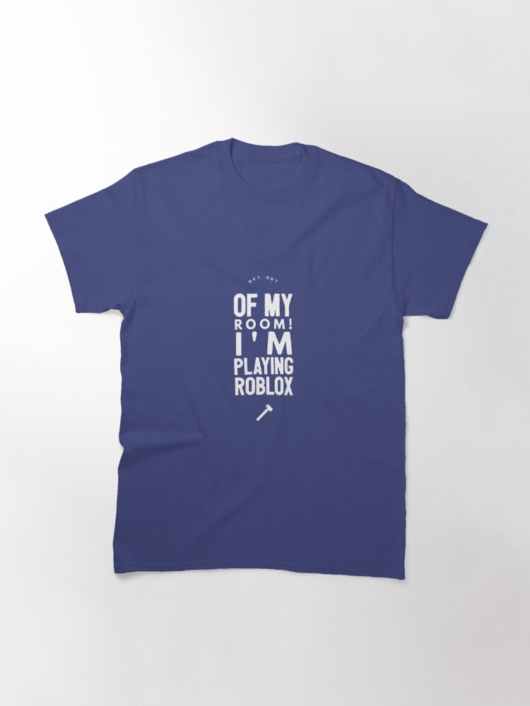 Get Out Of My Room Roblox T Shirt By David7c Redbubble - blue scarf roblox t shirt