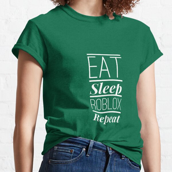 Roblox T Shirts Redbubble - eat sleep roblox t shirt get 500k robux