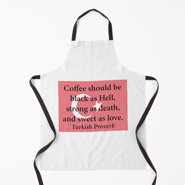 Item preview, Coffee Should Be Black - Turkish Proverb designed and sold by CrankyOldDude.