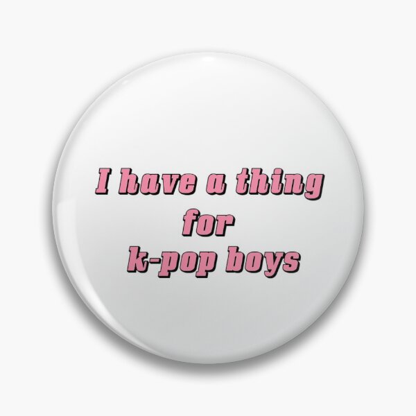 Item preview, I have a thing for k-pop boys designed and sold by bluevea.