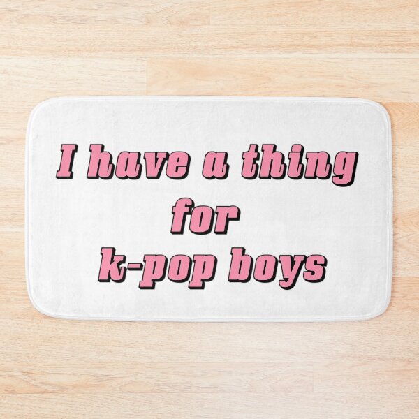 Item preview, I have a thing for k-pop boys designed and sold by bluevea.