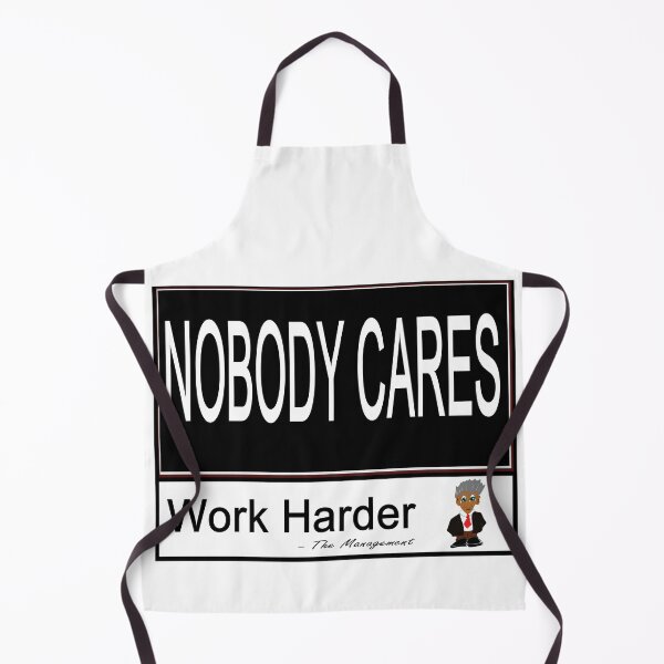 Item preview, Nobody Cares Work Harder designed and sold by NicoAndBaz.