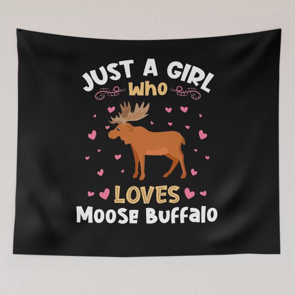 Item preview, Just a Girl who loves Moose Buffalo designed and sold by Hananiah Merch.
